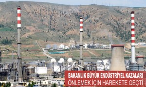 Bakanlık Büyük Endüstriyel Kazaları Önlemek İçin Harekete Geçti