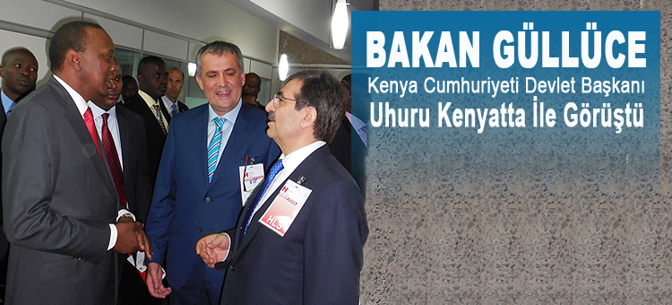 Bakan Güllüce Kenya Cumhuriyeti Devlet Başkanı Uhuru Kenyatta İle Görüştü