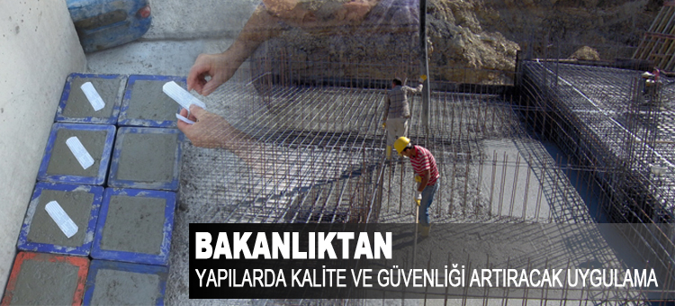  Bakanlıktan Yapılarda Kalite ve Güvenliği Artıracak Uygulama