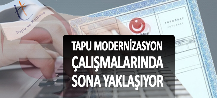    Tapu Modernizasyon Çalışmalarında Sona Yaklaşıyor   