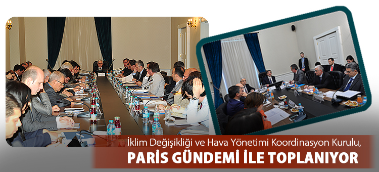 İklim Değişikliği ve Hava Yönetimi Koordinasyon Kurulu, Paris Gündemi İle Toplanıyor