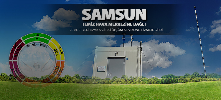  Samsun Temiz Hava Merkezine Bağlı 20 Adet Yeni Hava Kalitesi Ölçüm İstasyonu Hizmete Girdi