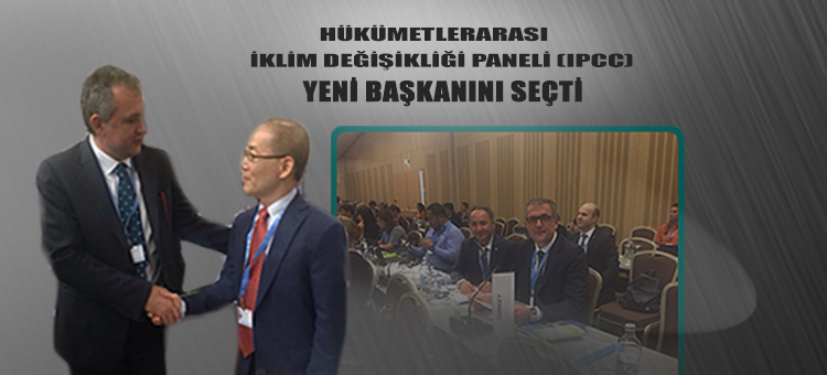  Hükümetlerarası İklim Değişikliği Paneli (IPCC) Yeni Başkanını Seçti.  