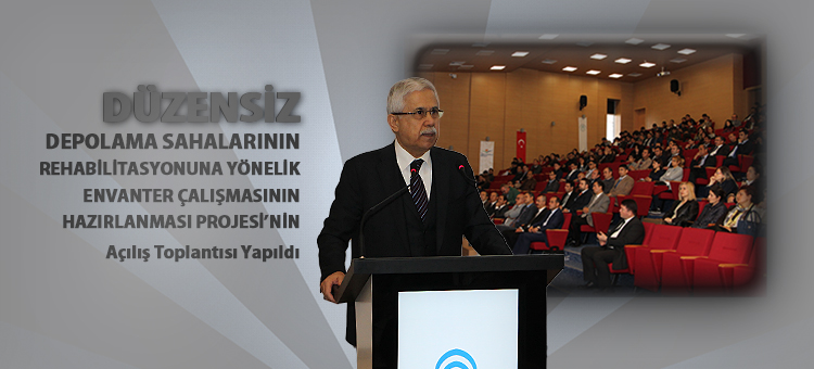    Düzensiz Depolama Sahalarının Rehabilitasyonuna Yönelik Envanter Çalışmasının Hazırlanması Projesi'nin Açılış Toplantısı Yapıldı