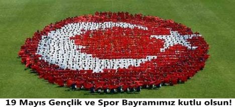 19 Mayıs Gençlik ve Spor Bayramı Kutlama Mesajı