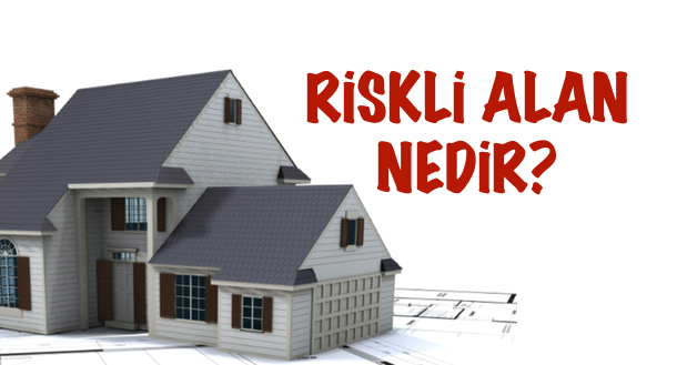 Riskli Alan Nedir Ve Nasıl Belirlenir!?