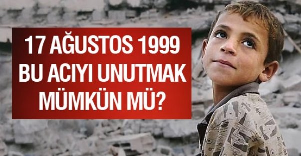 17 AĞUSTOS DEPREMİNİN 17. YIL DÖNÜMÜ