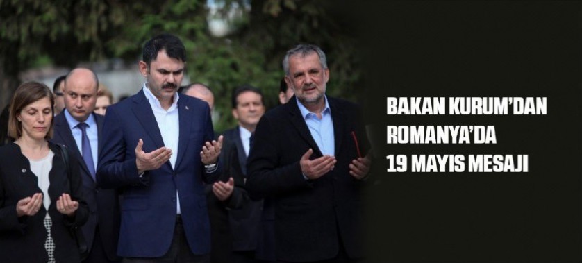 BAKAN KURUM’DAN ROMANYA’DA 19 MAYIS MESAJI