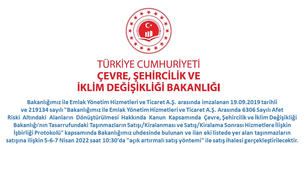 Bakanlığımız Uhdesinde Bulunan Taşınmazların 5-6-7 Nisan 2022 tarihinde Açık Artırma Usulü İle Satışı İlanı