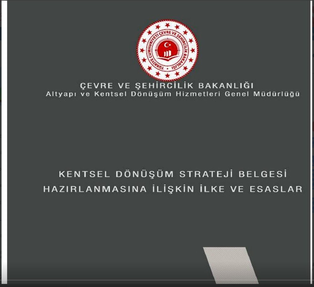 Kentsel Dönüşüm Strateji Belgesinin Hazırlanmasına Yönelik İlke ve Esaslar Müdürlüğümüz internet adresinde yayımlanmıştır