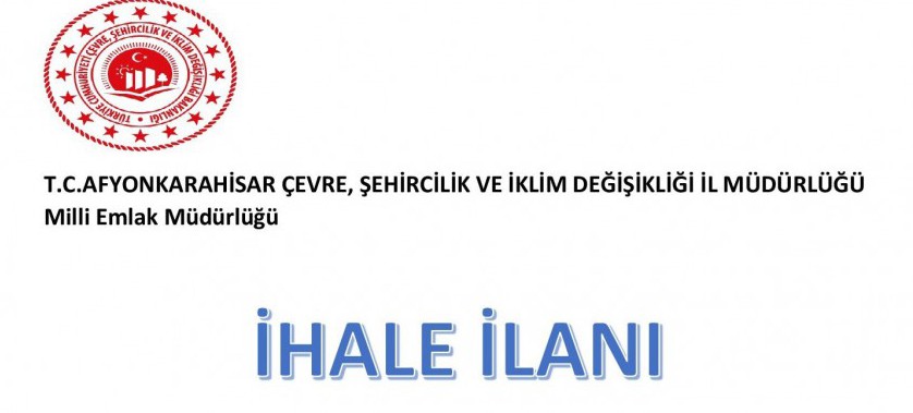 Başmakçı Milli Emlak Şefliğince Satışı Yapılacak Taşınmazlara Ait İhale İlanı