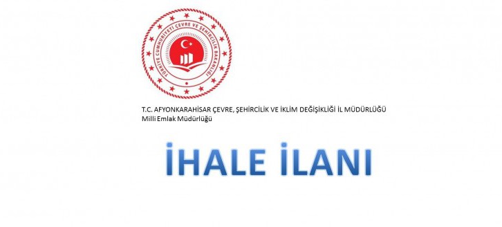 Dinar Milli Emlak Şefliğince Satışı Yapılacak Taşınmazlara Ait İhale İlanı