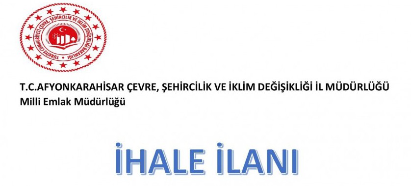 Kütahya Çevre, Şehircilik ve İklim Değişikliği İl Müdürlüğü (Milli Emlak Müdürlüğü)'nce Satışı ve Kiralaması Yapılacak Taşınmazlara Ait İhale İlanı