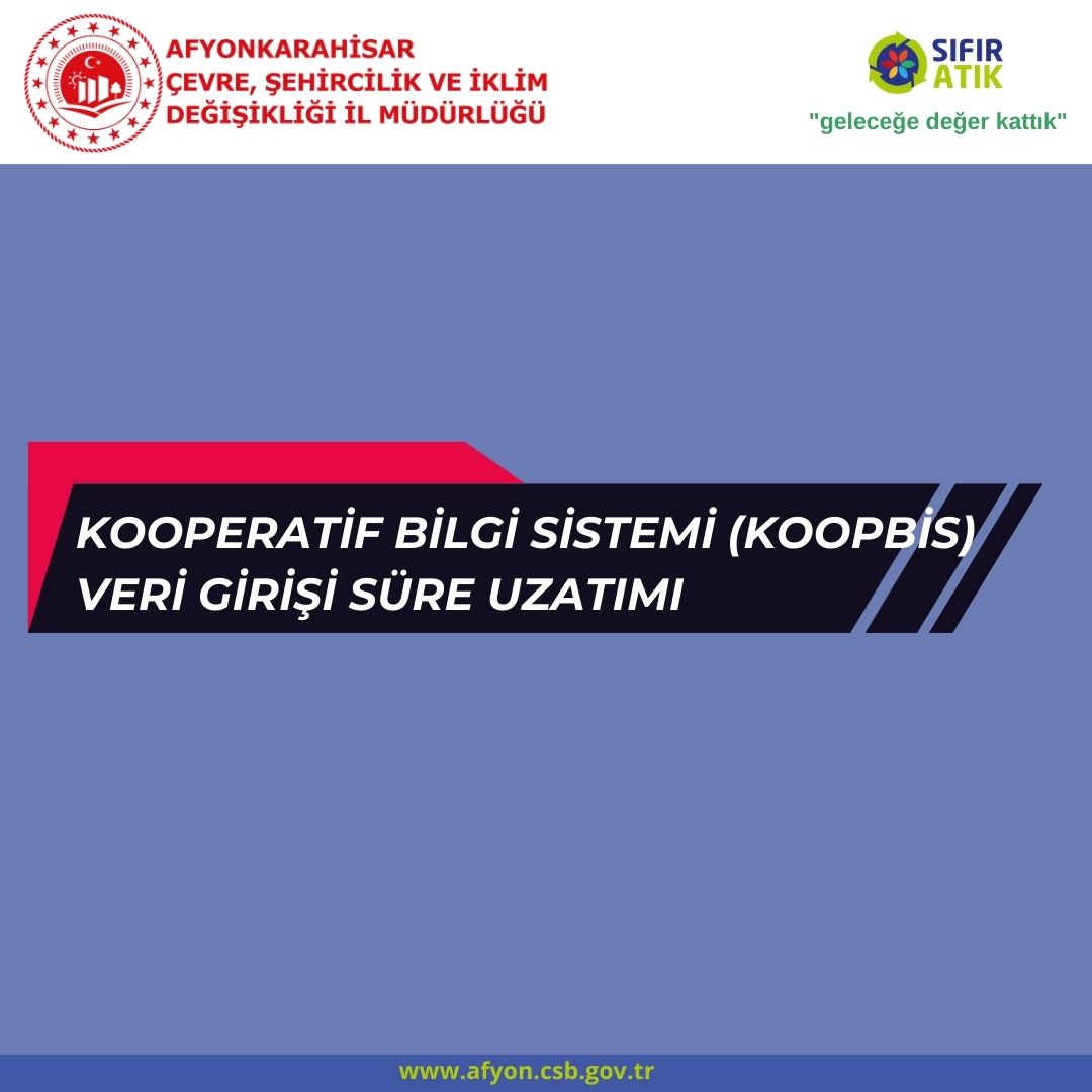 Kooperatif Bilgi Sistemi (KOOPBİS) Veri Girişi Süre Uzatımı