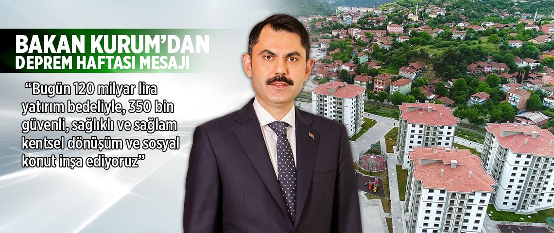 BAKAN MURAT KURUM DEPREM HAFTASI DOLAYISIYLA VİDEO MESAJ YAYIMLADI