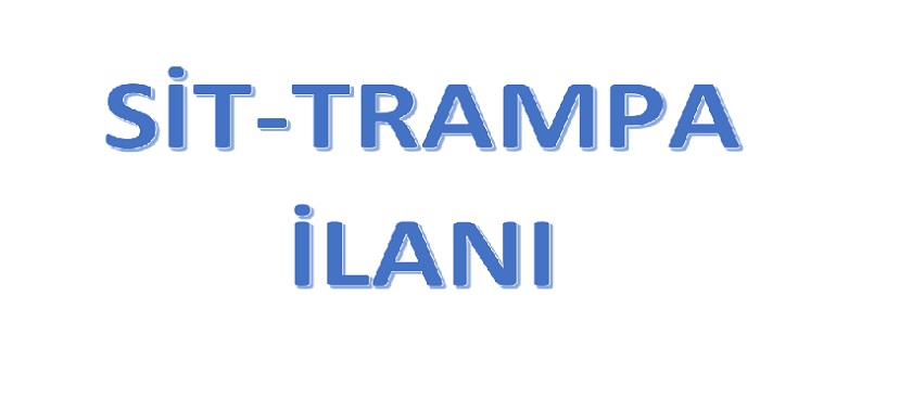 SİT-TRAMPA İLANI