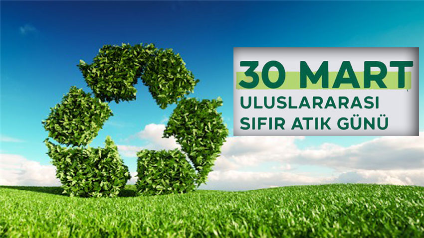 30 Mart Uluslararası Sıfır Atık Günü