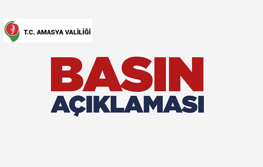 Amasya Valiliğinden Basın Açıklaması