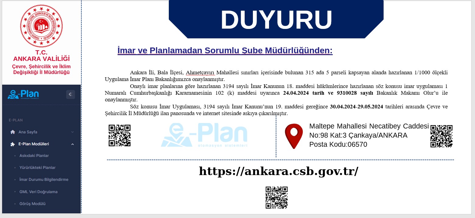 Ankara İli, Bala İlçesi, Ahmetçayırı Mahallesi sınırları içerisinde bulunan 315 ada 5 parseli kapsayan alanda hazırlanan 1/1000 ölçekli Uygulama İmar Planı Bakanlığımızca onaylanmıştır.