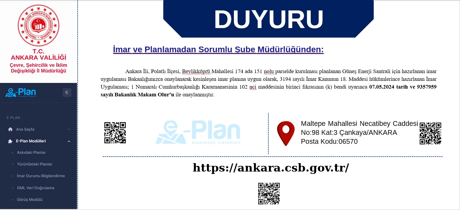 Ankara İli, Polatlı İlçesi, Beylikköprü Mahallesi 174 ada 151 nolu parselde kurulması planlanan Güneş Enerji Santrali için hazırlanan imar uygulaması Bakanlığımızca onaylanarak kesinleşen imar planına uygun olarak,