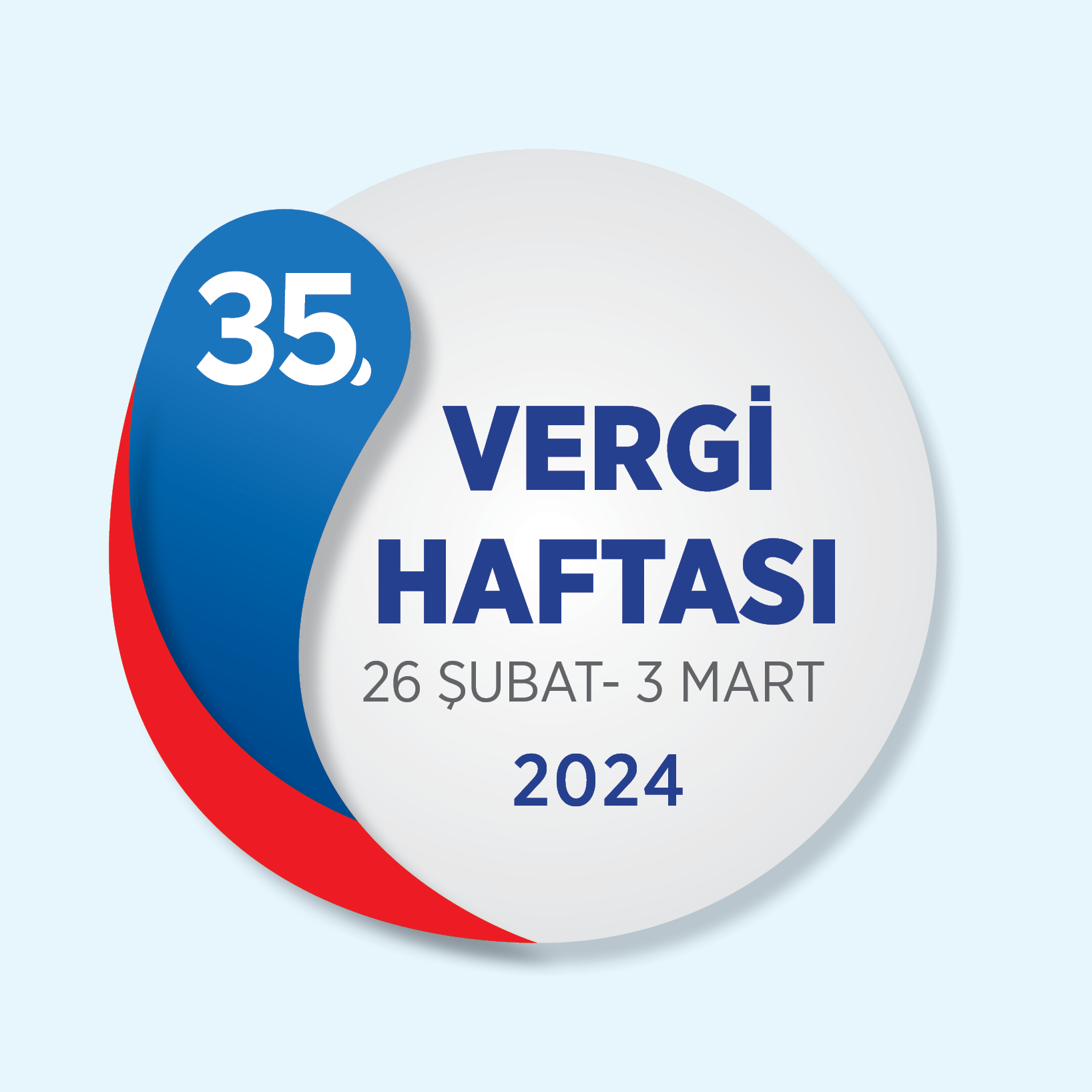 35. VERGİ HAFTASI KUTLANIYOR     ( 26 ŞUBAT - 3 MART 2024 )