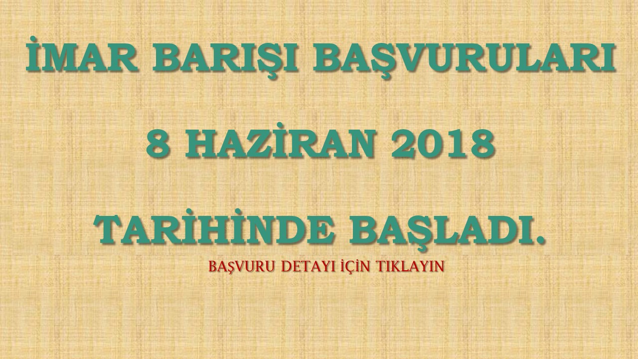 İmar Barışı Başvuruları 8 Haziranda Başlıyor.