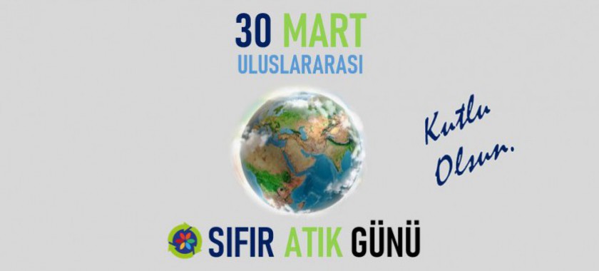 30 Mart Uluslararası Sıfır Atık Günü