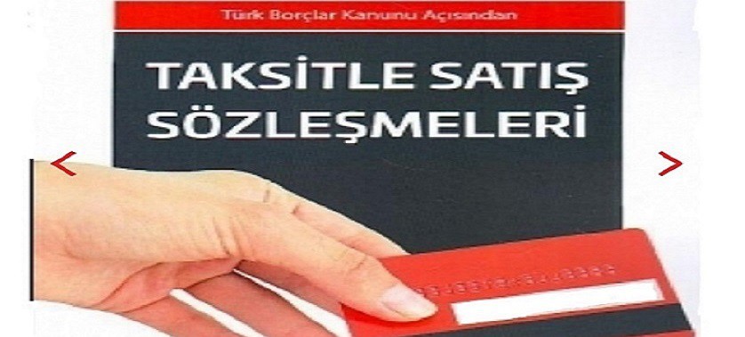 TAKSİTLİ SATIŞLARDA TAKSİT SÜRESİ UZATILMASI