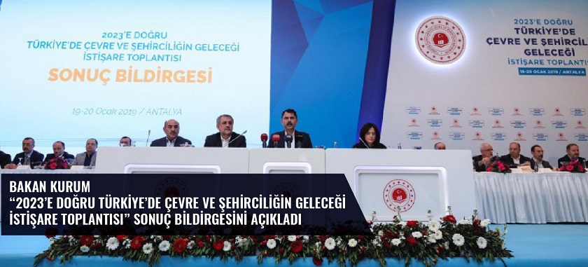 2023'e Doğru Türkiye'de Çevre ve Şehirciliğin Geleceği İstişare Toplantısı Yapıldı