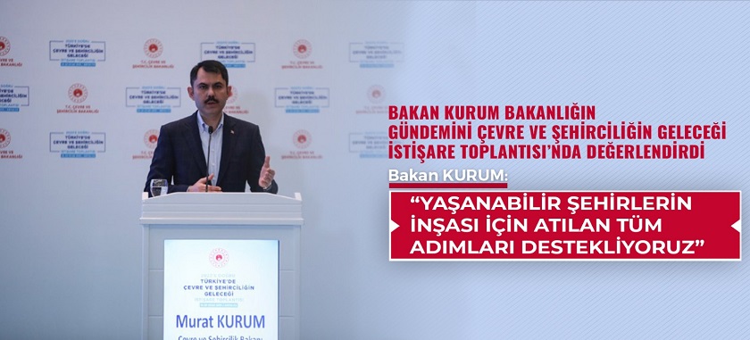 2023'e Doğru Türkiye'de Çevre ve Şehirciliğin Geleceği İstişare Toplantısı Yapıldı