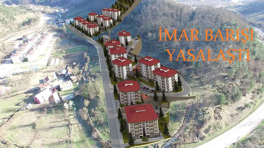 İmar Barışı Yasalaştı