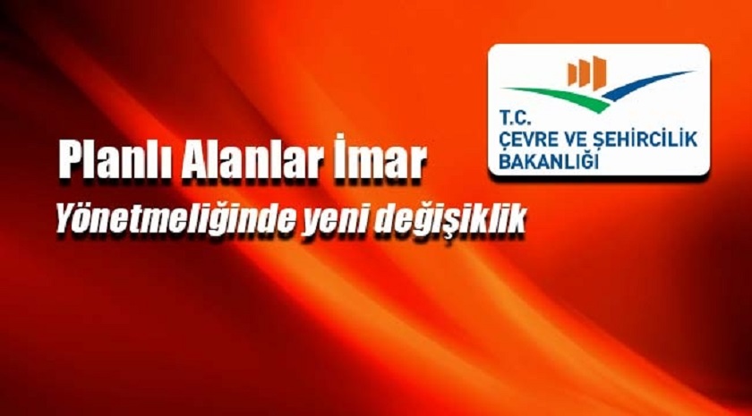 Planlı Alanlar İmar Yönetmeliğinde Değişiklik