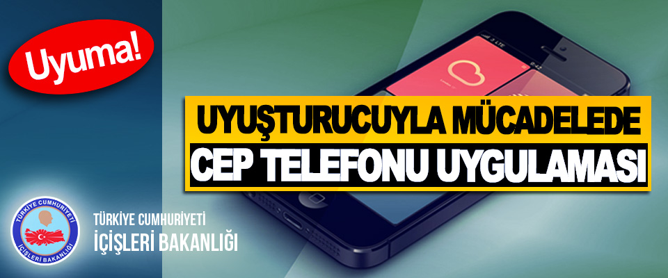 Uyuşturucu ile Mücadelede Mobil Uygulama Projesi (UYUMA)