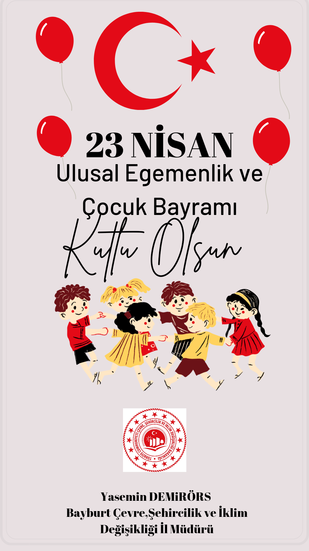 23 Nisan Ulusal Egemenlik ve Çocuk Bayramı Kutlu Olsun.