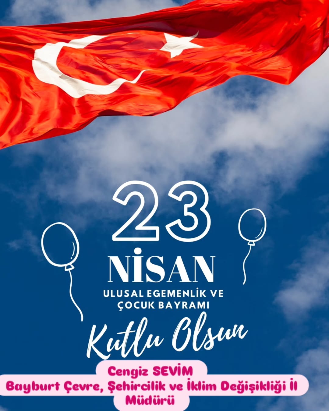 23 Nisan Ulusal Egemenlik ve Çocuk Bayramı Kutlu Olsun