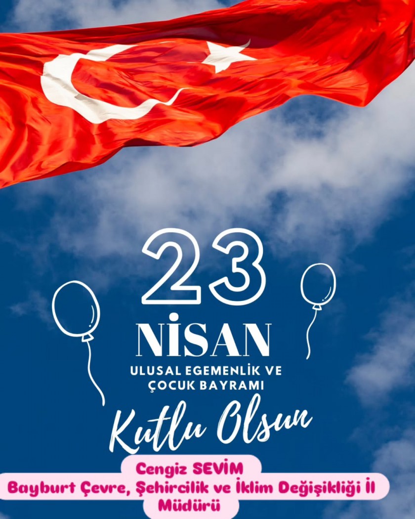 23 Nisan Ulusal Egemenlik ve Çocuk Bayramı Kutlu Olsun