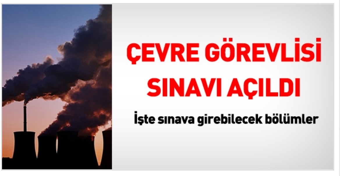 ÇEVRE GÖREVİSİ SINAVI AÇILDI