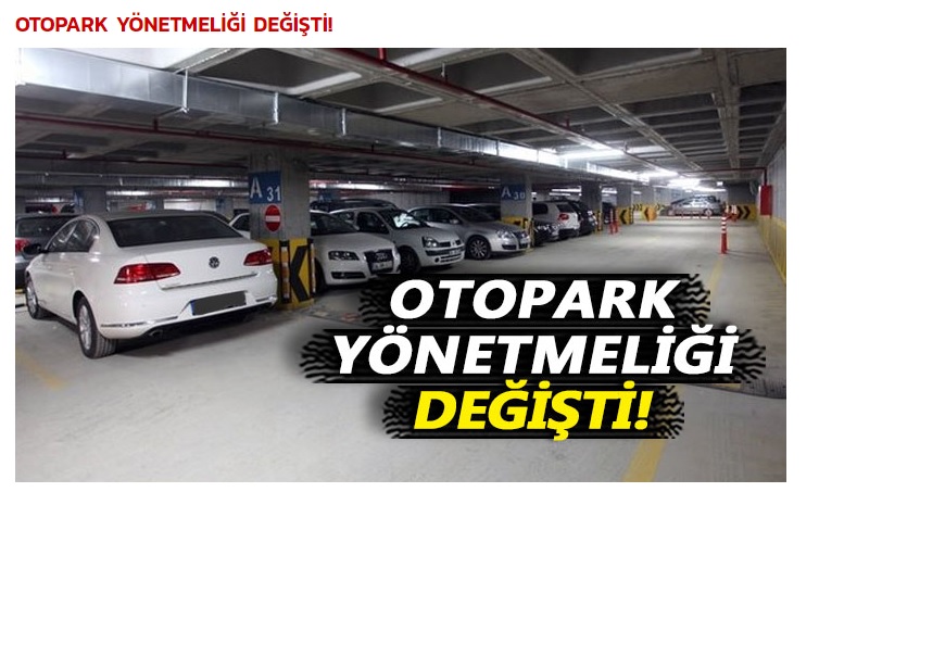 OTOPARK YÖNETMELİĞİ DEĞİŞTİ?