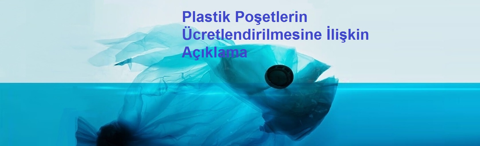 Plastik Poşetlerin Ücretlendirilmesine İlişkin Açıklama