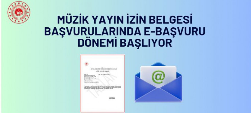 Müzik Yayın İzin Belgesi Başvurularında E-Başvuru Dönemi Başlıyor
