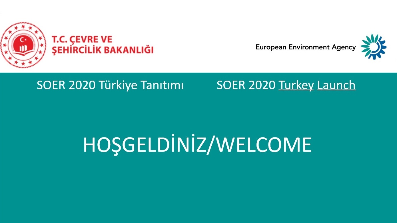 Avrupa Çevre Durum Raporu 2020 (SOER 2020) Çevrimiçi Türkiye Tanıtım Toplantısı  21 Ekim 2020 tarihinde gerçekleştirildi.