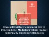 ÇEVRESEL ETKİ DEĞERLENDİRMESİ, İZİN VE DENETİM GENEL MÜDÜRLÜĞÜ TEKNİK FAALİYET RAPORU: 2024 YAYIMLANMIŞTIR.