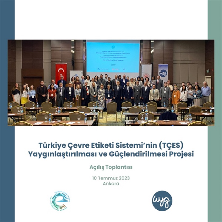 Türkiye Çevre Etiketi Sistemi’nin (TÇES) Yaygınlaştırılması ve Güçlendirilmesi Projesi  Açılış Toplantısı Gerçekleştirildi.