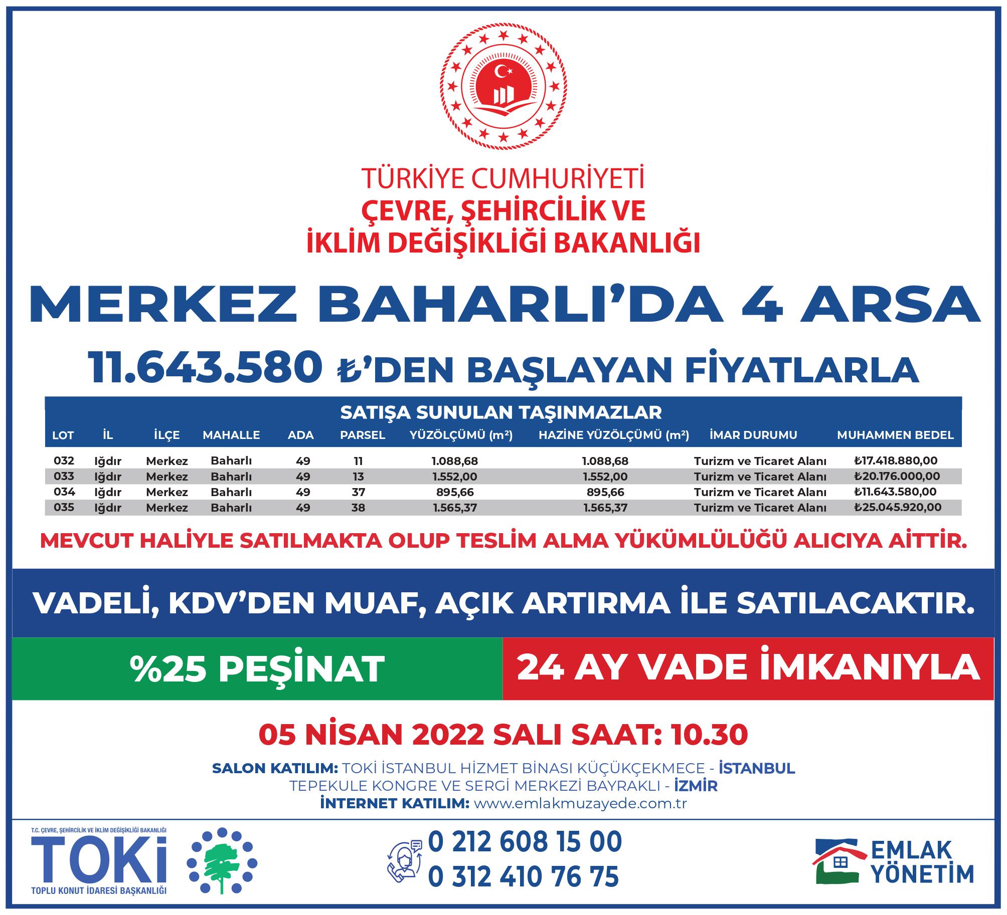 Bakanlığımız uhdesinde bulunan  taşınmazların satışına ilişkin 5-6-7 Nisan 2022 saat 10:30'da 