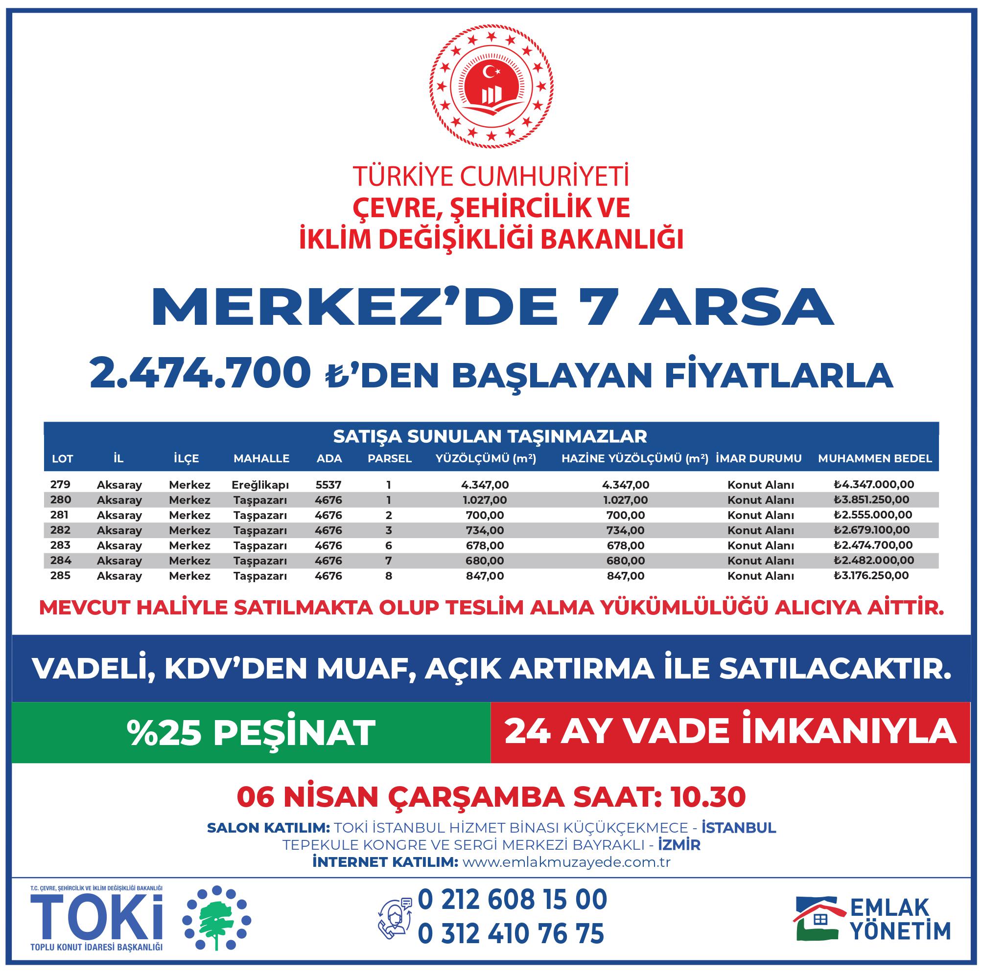 Bakanlığımız uhdesinde bulunan  taşınmazların satışına ilişkin 5-6-7 Nisan 2022 saat 10:30'da 