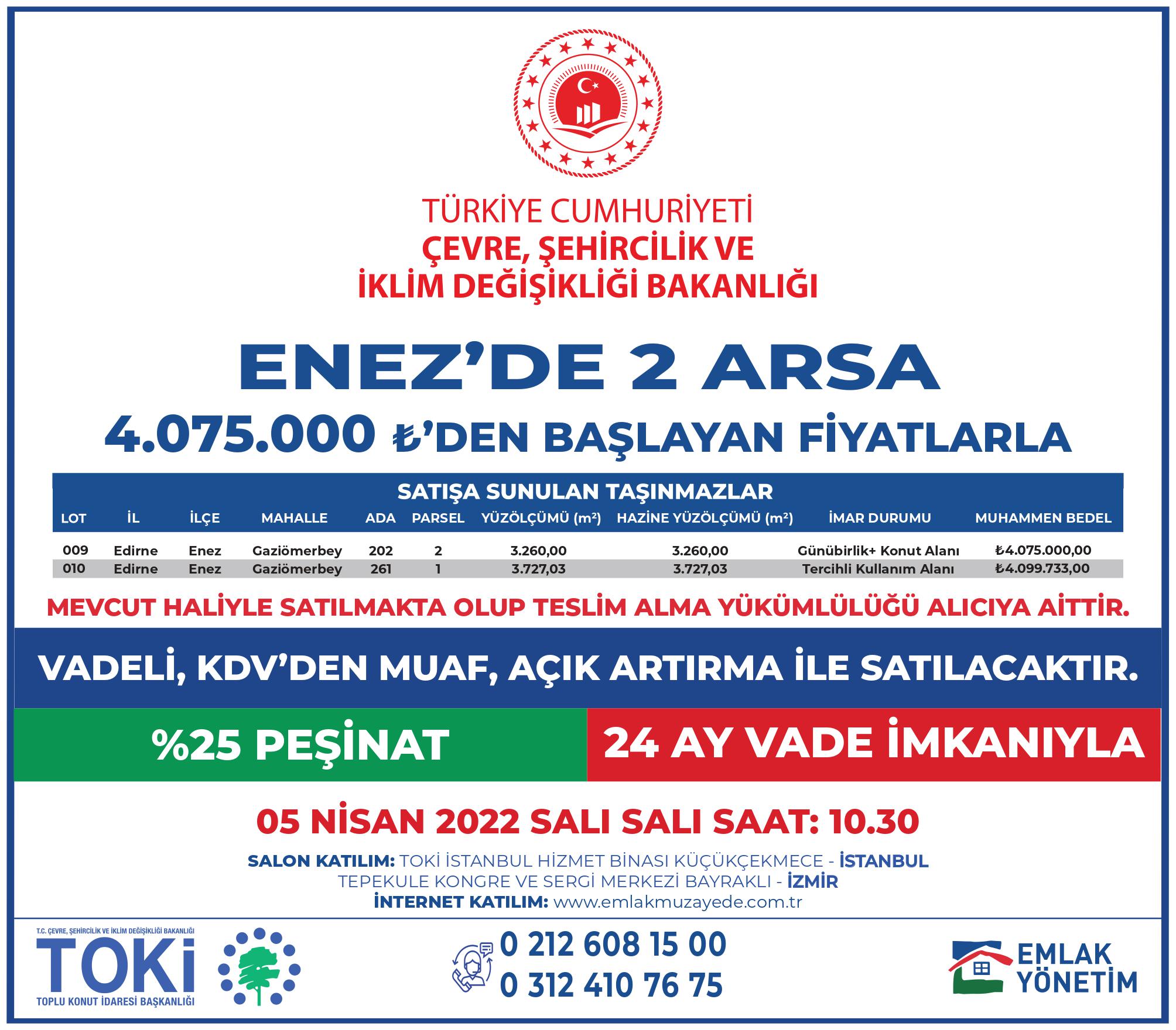 Bakanlığımız uhdesinde bulunan  taşınmazların satışına ilişkin 5-6-7 Nisan 2022 saat 10:30'da 