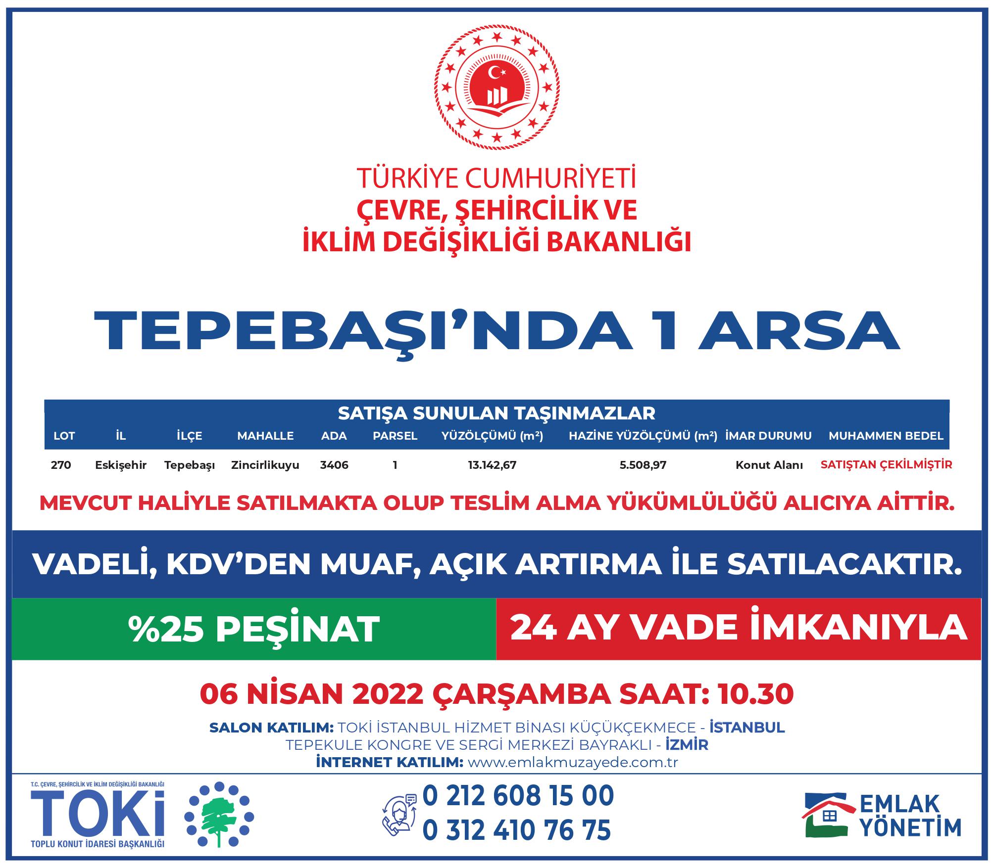 Bakanlığımız uhdesinde bulunan  taşınmazların satışına ilişkin 5-6-7 Nisan 2022 saat 10:30'da 