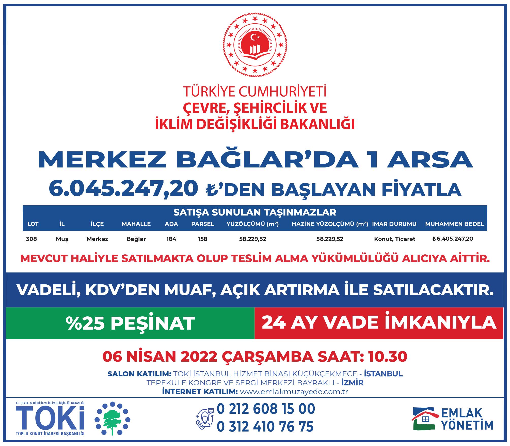 Bakanlığımız uhdesinde bulunan  taşınmazların satışına ilişkin 5-6-7 Nisan 2022 saat 10:30'da 