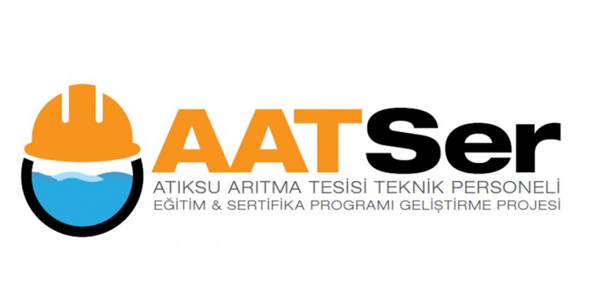 ATIKSU ARITMA TESİSLERİNDE ÇALIŞAN TEKNİK PERSONELE İLİŞKİN EĞİTİM VE SERTİFİKA PROGRAMLARININ ARAŞTIRILMASI VE ÜLKEMİZE ÖZGÜ MODELİN GELİŞTİRİLMESİ PROJESİ (AATSER) BAŞLADI