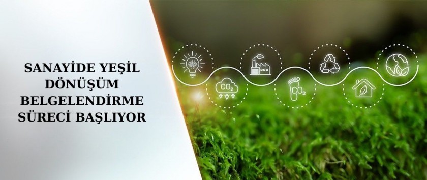 SANAYİDE YEŞİL DÖNÜŞÜM BELGELENDİRME SÜRECİ BAŞLIYOR